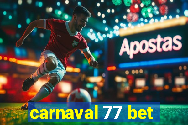 carnaval 77 bet